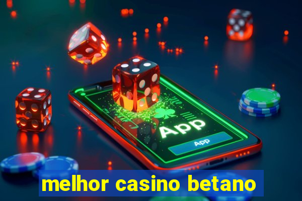 melhor casino betano