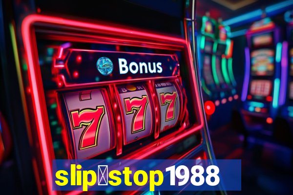 slip＆stop1988