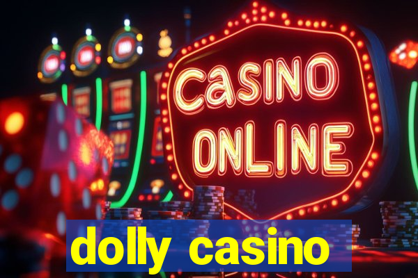 dolly casino