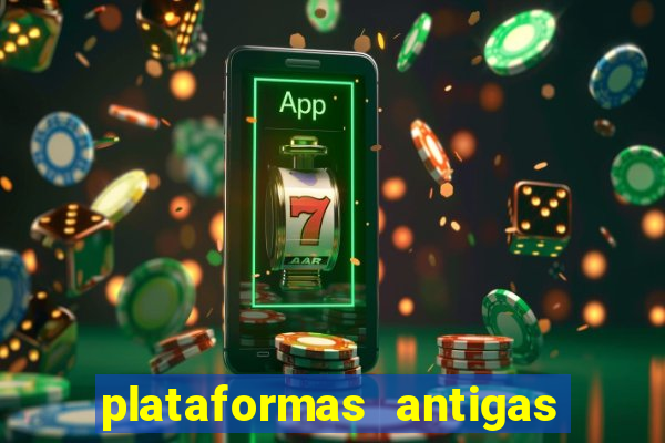 plataformas antigas de jogos slots