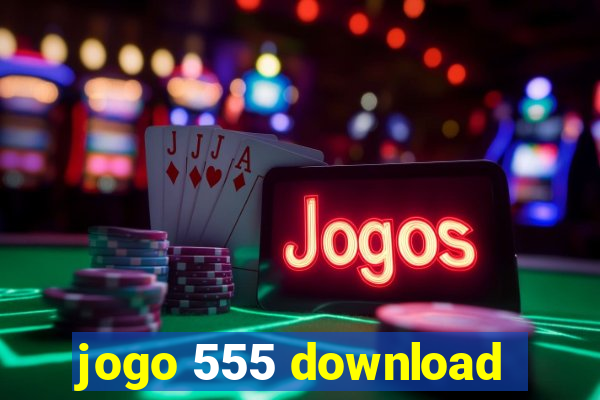 jogo 555 download