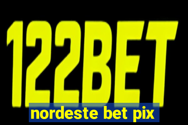 nordeste bet pix