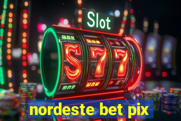 nordeste bet pix