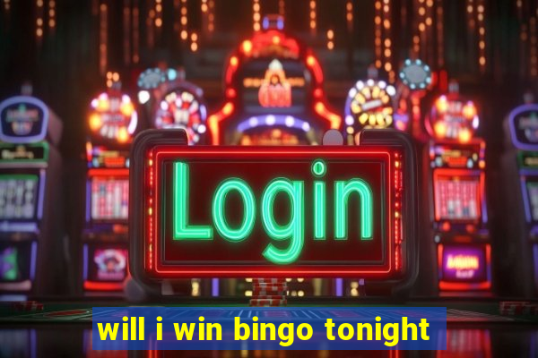 will i win bingo tonight