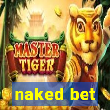 naked bet