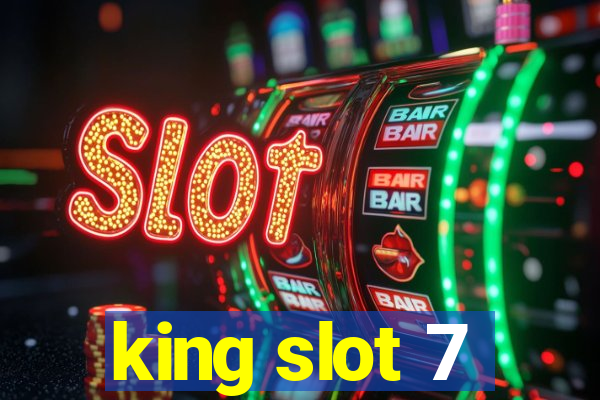 king slot 7