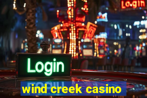 wind creek casino