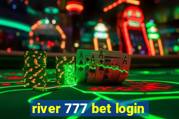 river 777 bet login