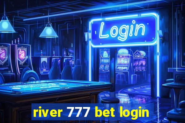 river 777 bet login