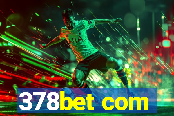 378bet com