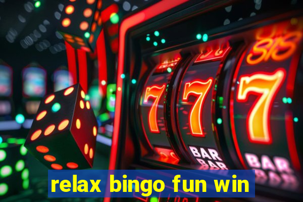 relax bingo fun win