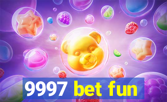 9997 bet fun