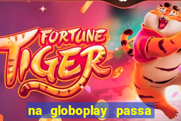 na globoplay passa jogo ao vivo