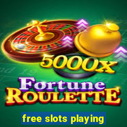 free slots playing