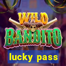 lucky pass