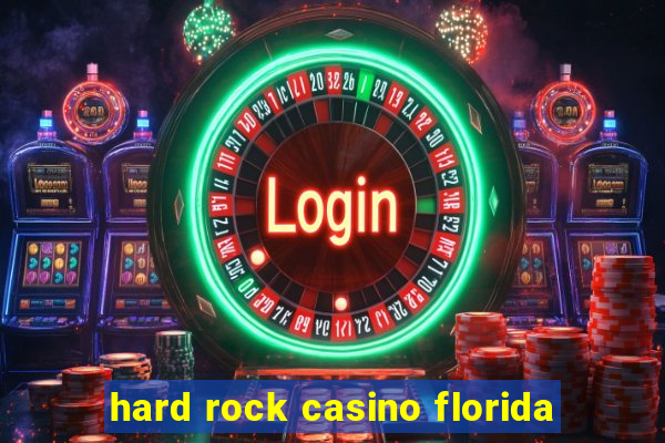 hard rock casino florida