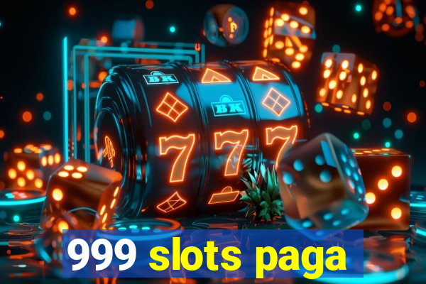 999 slots paga