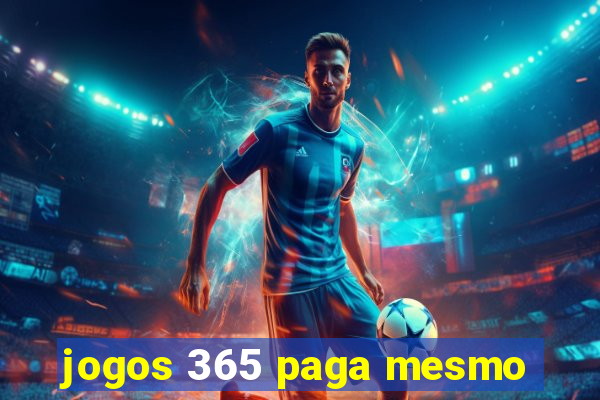 jogos 365 paga mesmo