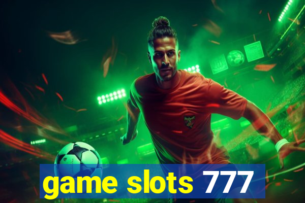 game slots 777