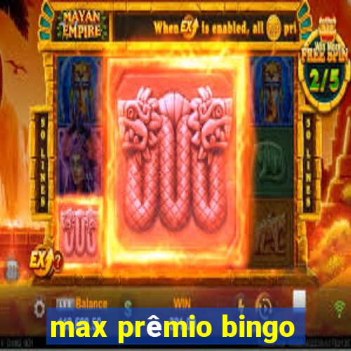 max prêmio bingo