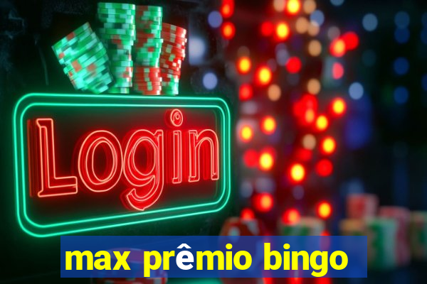 max prêmio bingo