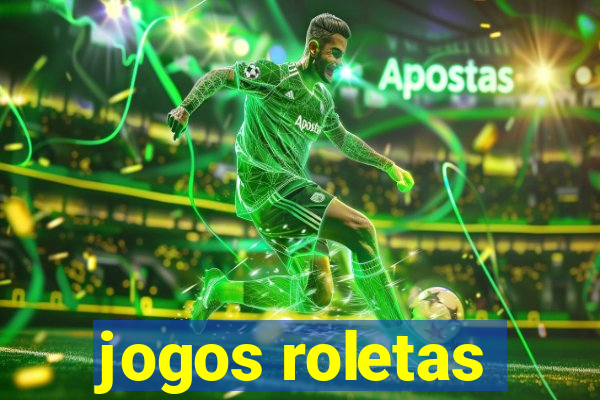 jogos roletas