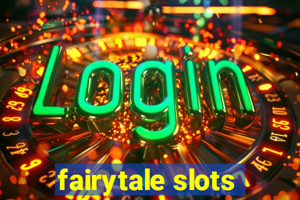 fairytale slots