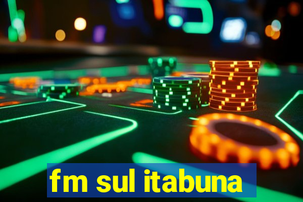 fm sul itabuna