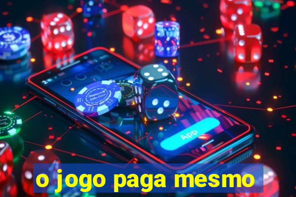 o jogo paga mesmo