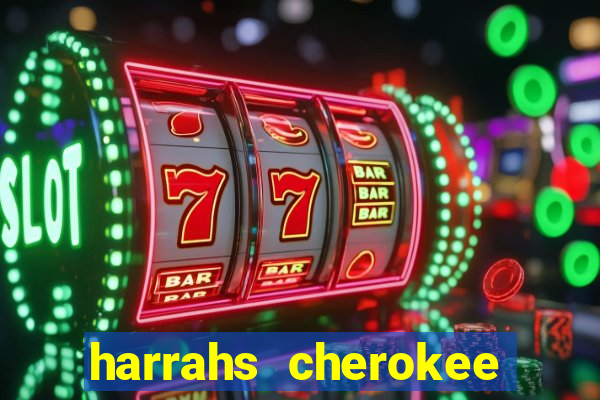 harrahs cherokee casino resort cherokee nc