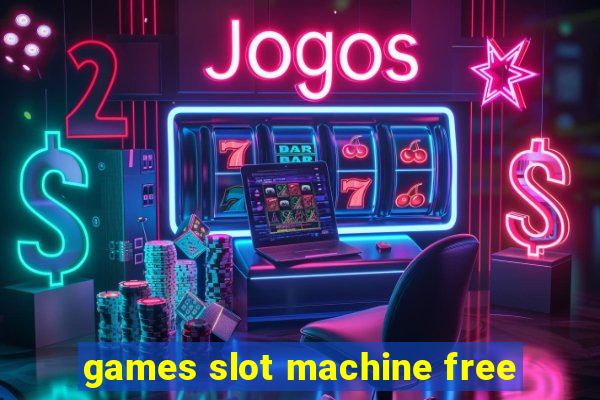 games slot machine free