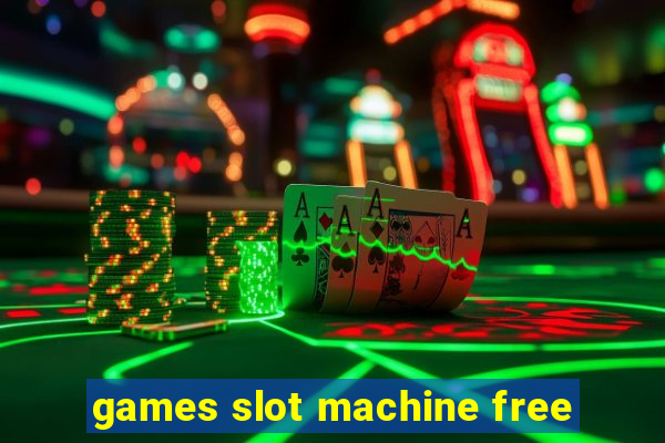 games slot machine free