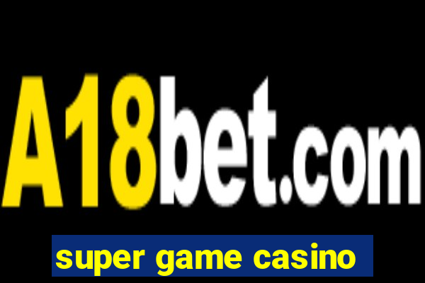 super game casino