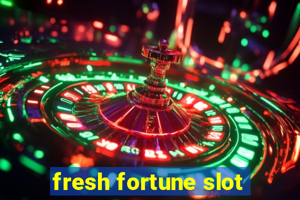 fresh fortune slot