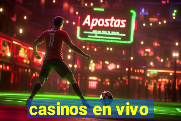 casinos en vivo