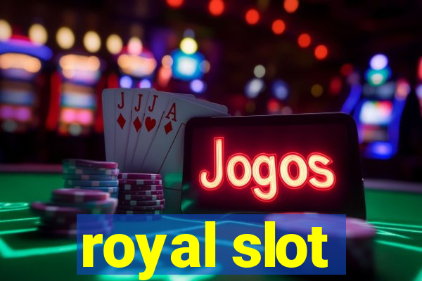 royal slot