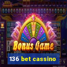 136 bet cassino