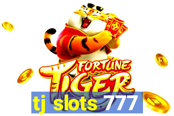 tj slots 777