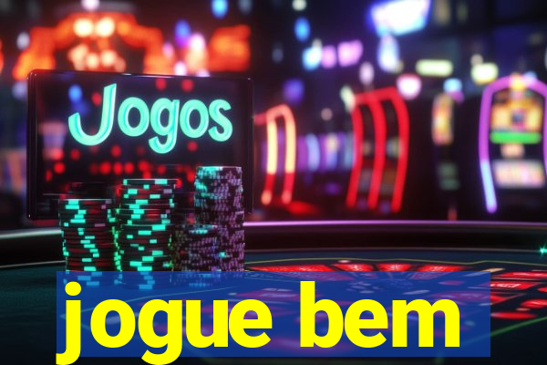 jogue bem