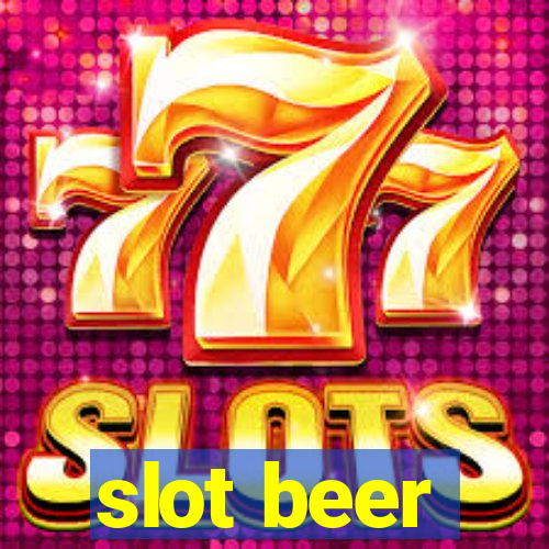 slot beer