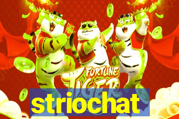 striochat