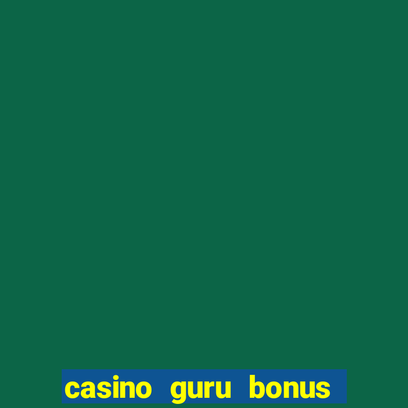 casino guru bonus no deposit