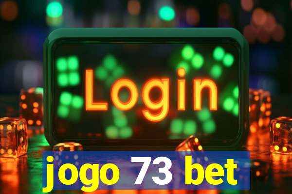 jogo 73 bet