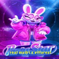 real madri x villareal