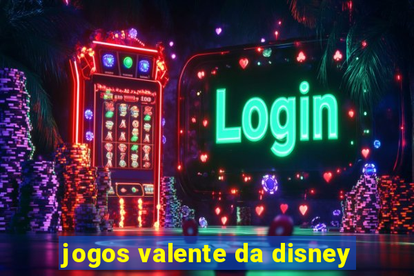 jogos valente da disney