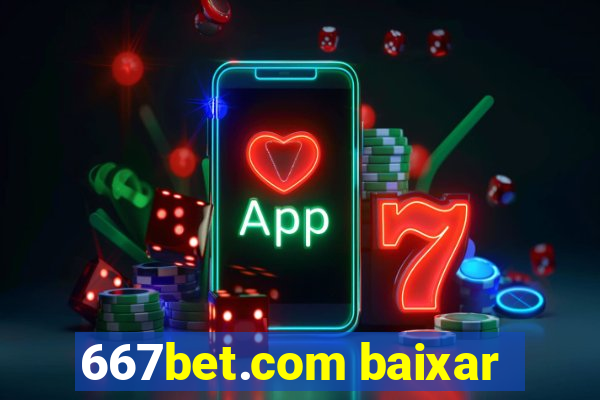 667bet.com baixar