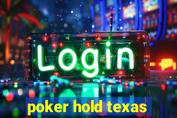 poker hold texas