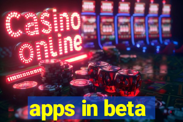 apps in beta