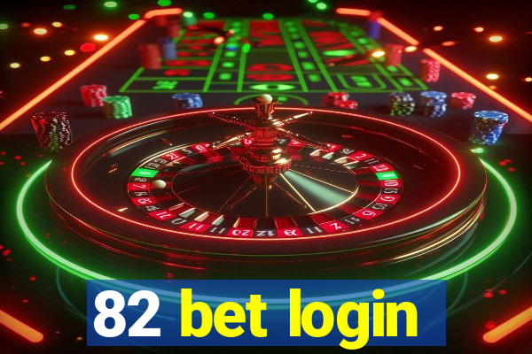 82 bet login