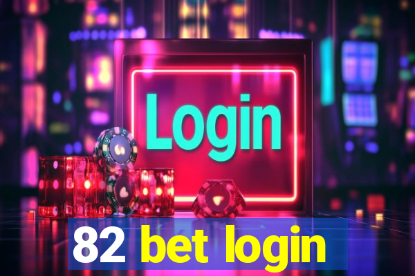 82 bet login